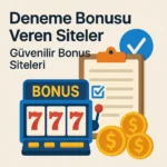 Deneme Bonusu Veren Siteler - Güvenilir Bonus Siteleri