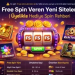 Free Spin Veren Yeni Siteler | Üyelikle Hediye Spin Rehberi